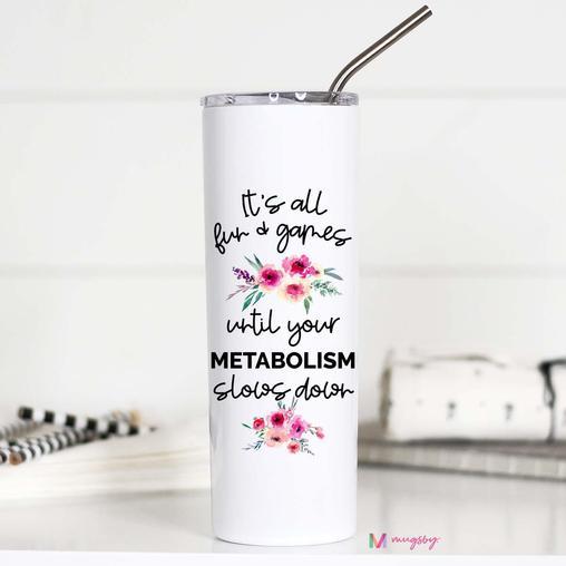 Its All Fund and Games Until Your Metabolism Slows Down - Tall Travel Cup Cup